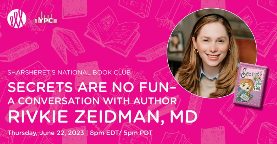 Join the Sharsheret Book Club as we speak with Rivkie Zeidman, author of Secrets Are No Fun.