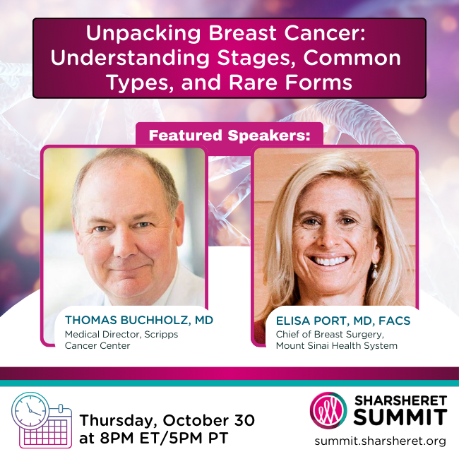 Promotional graphic for a Sharsheret Summit event titled Unpacking Breast Cancer: Understanding Stages, Common Types, and Rare Forms, featuring speakers Thomas Buchholz, MD, and Elisa Port, MD, FACS. Event on Thursday, October 30.